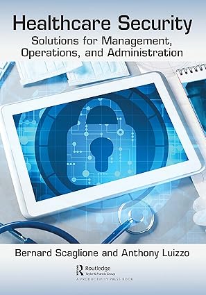 Healthcare Security: Solutions for Management, Operations and Administration